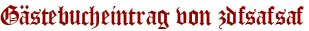 Gästebucheintrag von zdfsafsaf