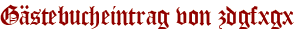 Gästebucheintrag von zdgfxgx