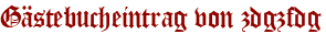 Gästebucheintrag von zdgzfdg