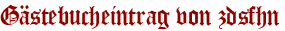Gästebucheintrag von zdsfhn