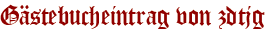 Gästebucheintrag von zdtjg