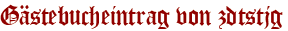 Gästebucheintrag von zdtstjg