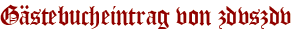 Gästebucheintrag von zdvszdv
