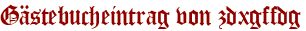 Gästebucheintrag von zdxgffdg