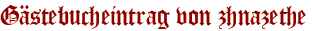 Gästebucheintrag von zhnazethe
