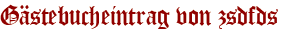 Gästebucheintrag von zsdfds