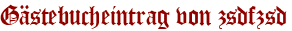 Gästebucheintrag von zsdfzsd