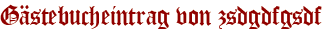 Gästebucheintrag von zsdgdfgsdf