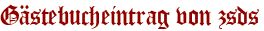 Gästebucheintrag von zsds