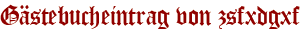 Gästebucheintrag von zsfxdgxf