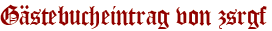 Gästebucheintrag von zsrgf