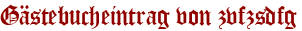 Gästebucheintrag von zvfzsdfg