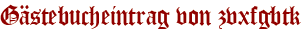 Gästebucheintrag von zvxfgbtk