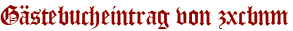 Gästebucheintrag von zxcbnm