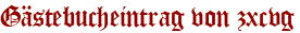 Gästebucheintrag von zxcvg