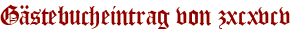 Gästebucheintrag von zxcxvcv