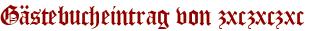 Gästebucheintrag von zxczxczxc