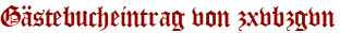 Gästebucheintrag von zxvbzgvn