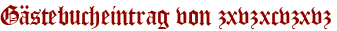 Gästebucheintrag von zxvzxcvzxvz